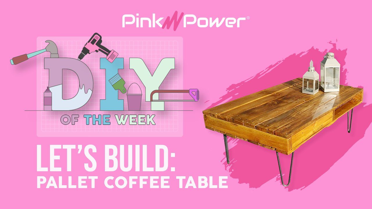 DIY of the Week: Let’s Build Pallet Coffee Table | Pink Power - Blog